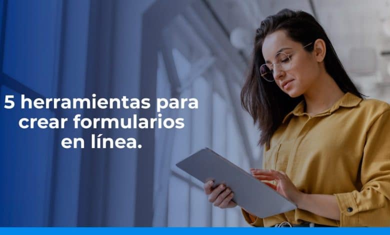 5 herramientas para crear formularios en línea