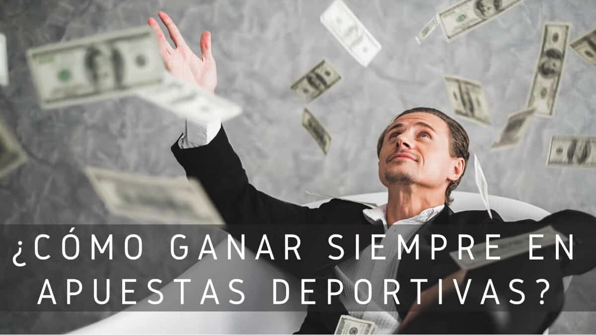 ¿Cómo Ganar Siempre En Apuestas Deportivas