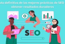 La lista definitiva de las mejores prácticas de SEO para obtener resultados duraderos