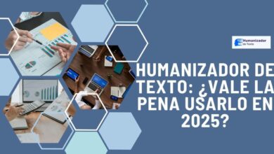 Humanizador de Texto:¿Vale la pena usarlo en 2025?